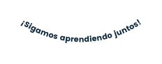 Sigamos aprendiendo juntos