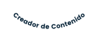 Creador de Contenido