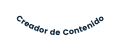 Creador de Contenido
